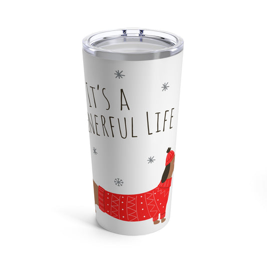 It's a Wienerful Life Tumbler 20oz